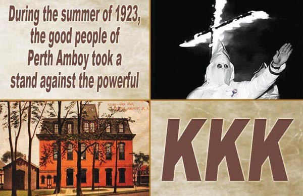 During the summer of 1923, the good people of Perth Amboy took a stand against the powerful KKK.